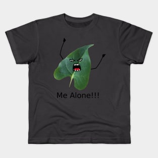 Leave me Alone (Leaf me alone) Kids T-Shirt